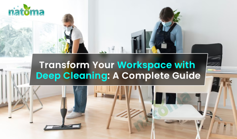 Transform Your Workspace with Deep Cleaning: A Complete Guide