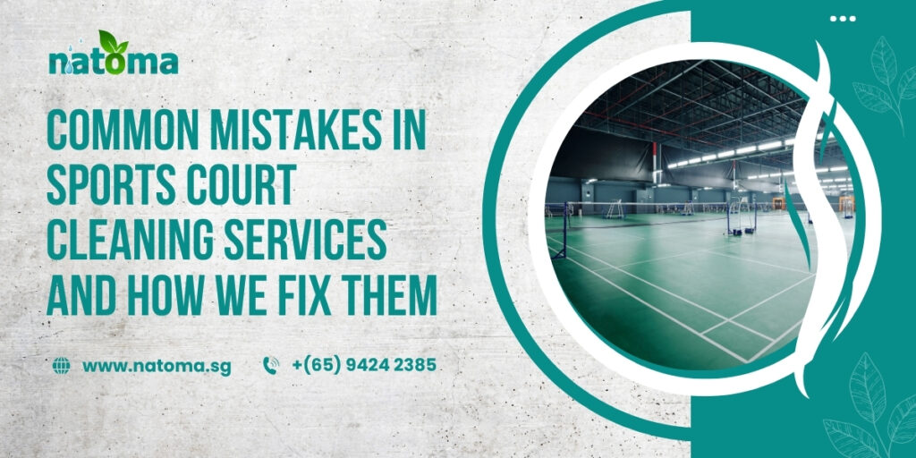 Common Mistakes in Sports Court Cleaning services and how we fix them